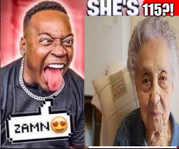 Gerantosexual | 115?! | image tagged in bruh moment,zamn | made w/ Imgflip meme maker