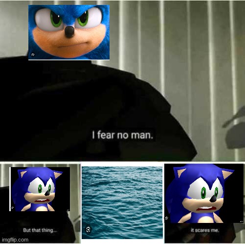 sonic i fear no men | image tagged in i fear no man | made w/ Imgflip meme maker