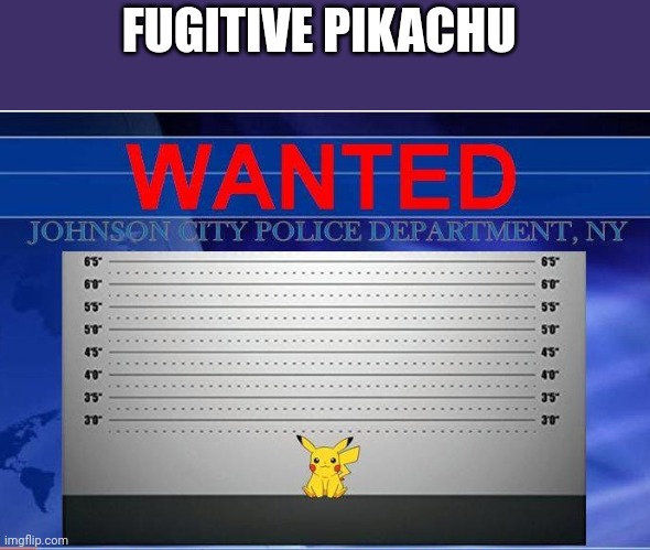 FUGITIVE PIKACHU | made w/ Imgflip meme maker