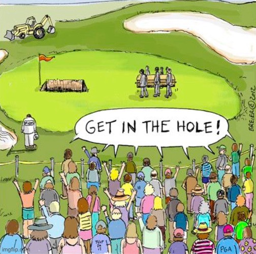 Golfing green | image tagged in golf,putting green,get in the hole,bury,comics | made w/ Imgflip meme maker