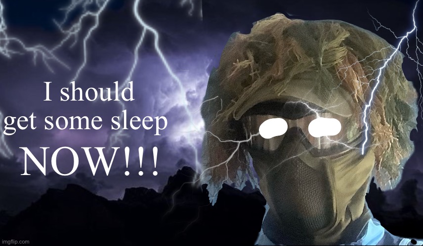 Good night my one-legged blind inbred monkeys. Luv u all | I should get some sleep; NOW!!! | image tagged in floor funni lightning man | made w/ Imgflip meme maker