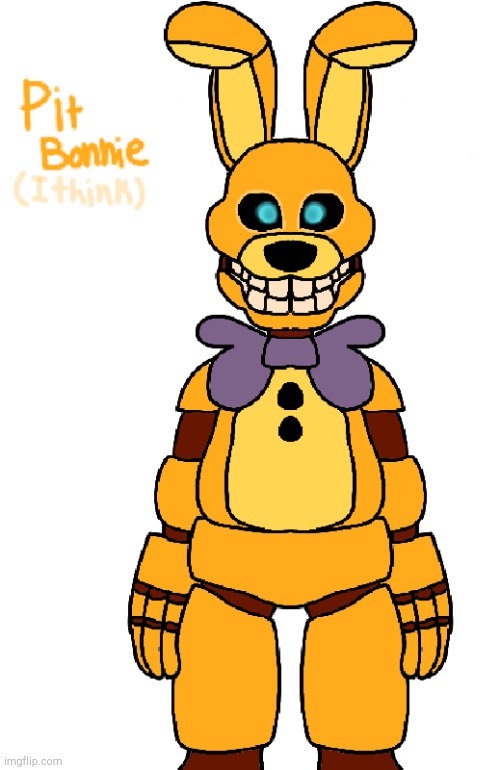 I don't know if this things canonical name is Pit Bonnie, but that's what I call it...so... | image tagged in five nights at freddy's | made w/ Imgflip meme maker