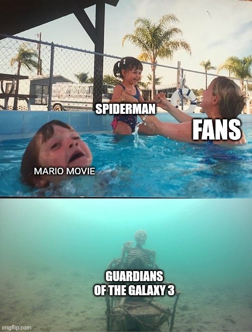 Mother Ignoring Kid Drowning In A Pool | MARIO MOVIE SPIDERMAN FANS GUARDIANS OF THE GALAXY 3 | image tagged in mother ignoring kid drowning in a pool | made w/ Imgflip meme maker