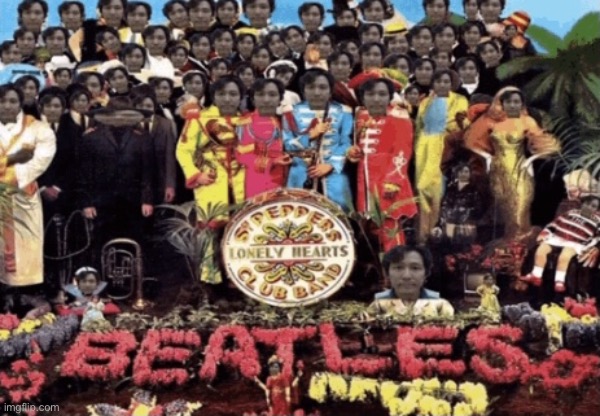 something’s off with this Sgt. Pepper album cover | image tagged in something s off with this sgt pepper album cover | made w/ Imgflip meme maker