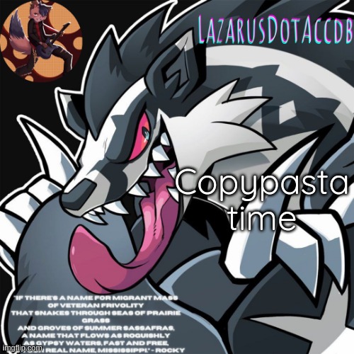 Hello. My name is Inigo Montoya. You have killed my father. Prepare to die. | Copypasta time | image tagged in galarian obstagoon temp | made w/ Imgflip meme maker