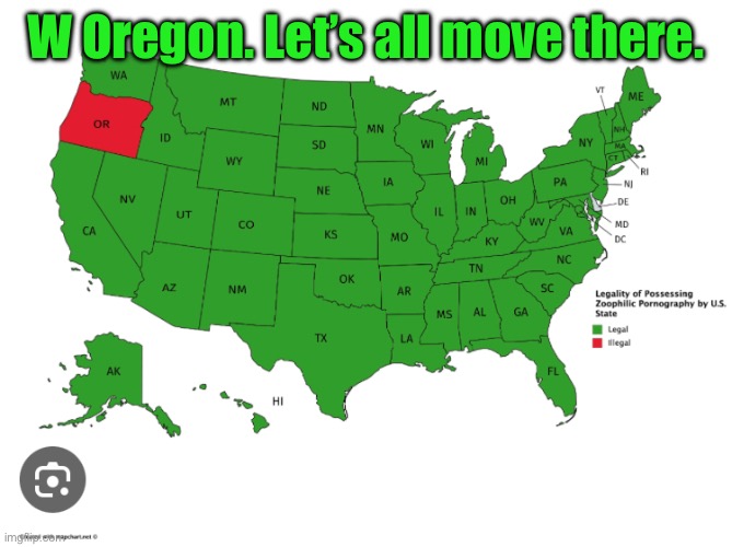 W Oregon. Let’s all move there. | made w/ Imgflip meme maker