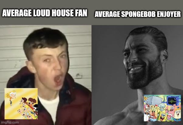 Virgin Loud House vs. Chad Spongebob - Imgflip