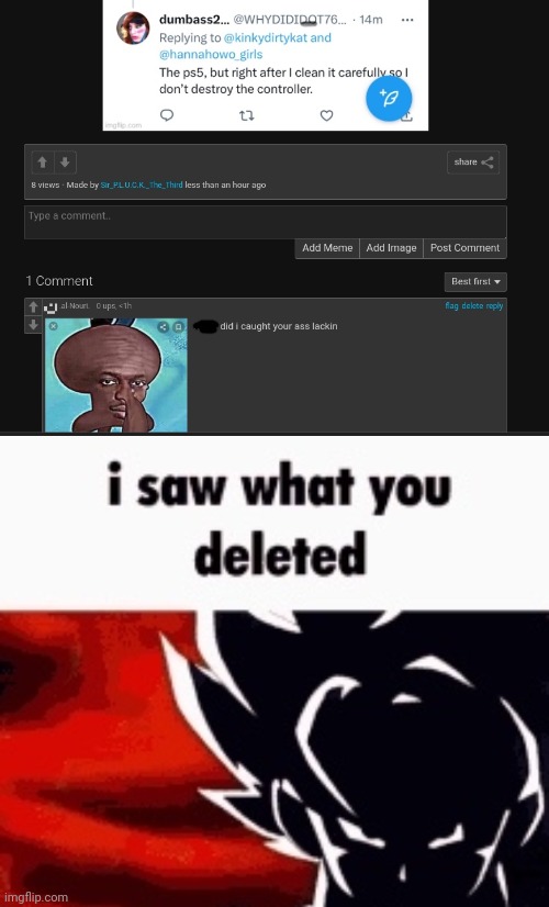 image tagged in i saw what you deleted | made w/ Imgflip meme maker