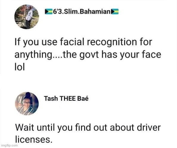 image tagged in government,face,driver,license | made w/ Imgflip meme maker