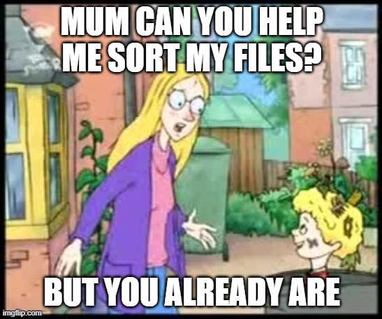 Peter Falls Into A Trash Can On Purpose | MUM CAN YOU HELP ME SORT MY FILES? BUT YOU ALREADY ARE | image tagged in peter falls into a trash can on purpose | made w/ Imgflip meme maker