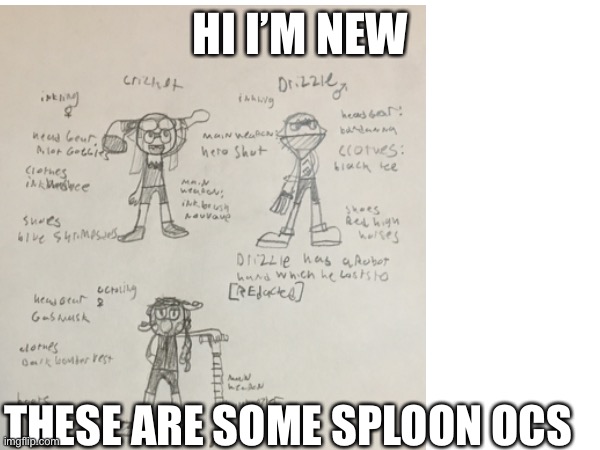 I need names for the octoling, if you can think of any please put the down in comments | HI I’M NEW; THESE ARE SOME SPLOON OCS | image tagged in original character,splatoon,new | made w/ Imgflip meme maker