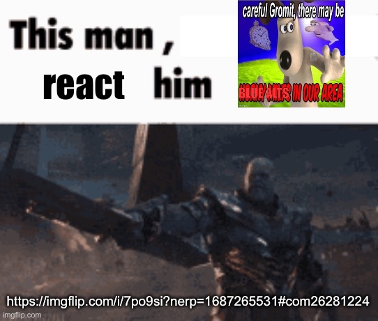 This man, _____ him | react; https://imgflip.com/i/7po9si?nerp=1687265531#com26281224 | image tagged in this man _____ him | made w/ Imgflip meme maker