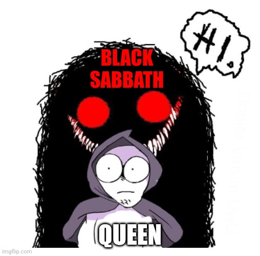 Hi | BLACK SABBATH QUEEN | image tagged in hi | made w/ Imgflip meme maker