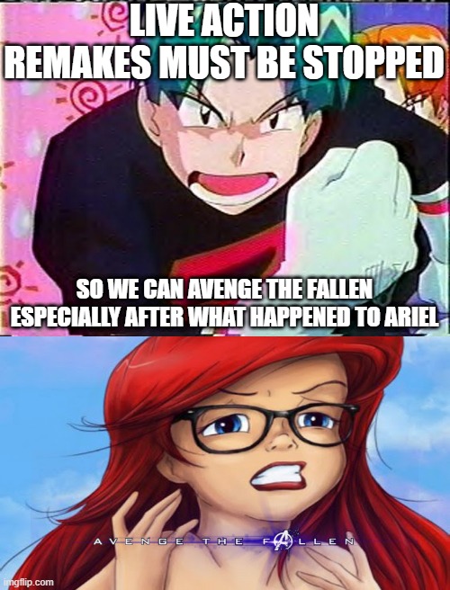 animation facts | LIVE ACTION REMAKES MUST BE STOPPED; SO WE CAN AVENGE THE FALLEN ESPECIALLY AFTER WHAT HAPPENED TO ARIEL | image tagged in pokemon team rocket it's butch not ___,animation,avengers assemble,who is that pokemon,revenge | made w/ Imgflip meme maker