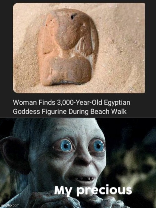 Egyptian goddess figurine | image tagged in my precious,egyptian,goddess,figurine,memes,beach | made w/ Imgflip meme maker