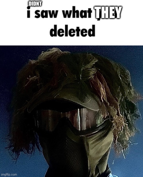 .floor. I saw what you deleted | DIDNT THEY | image tagged in floor i saw what you deleted | made w/ Imgflip meme maker