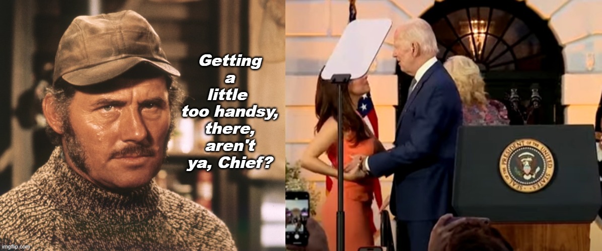 PAWS | Getting a little 
too handsy, there, aren't ya, Chief? | image tagged in jaws,creepy joe biden,inappropriate,chief | made w/ Imgflip meme maker
