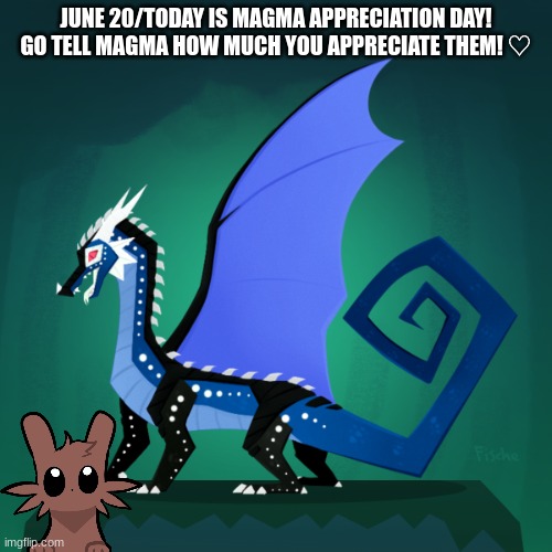 throw love and respect at magma | JUNE 20/TODAY IS MAGMA APPRECIATION DAY!

GO TELL MAGMA HOW MUCH YOU APPRECIATE THEM! ♡ | image tagged in filius announcement template | made w/ Imgflip meme maker