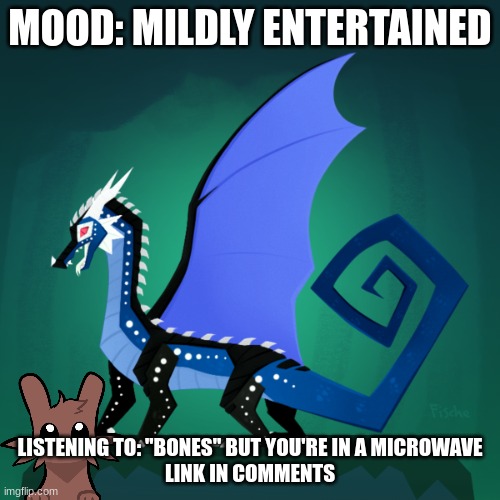 its exactly what it sounds like | MOOD: MILDLY ENTERTAINED; LISTENING TO: "BONES" BUT YOU'RE IN A MICROWAVE
LINK IN COMMENTS | image tagged in filius announcement template | made w/ Imgflip meme maker