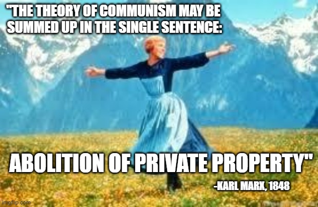 Private Property is tantamount to the very existence of the U.S. Constitution. Socialism is a transitional phase into Communism | "THE THEORY OF COMMUNISM MAY BE 
SUMMED UP IN THE SINGLE SENTENCE:; ABOLITION OF PRIVATE PROPERTY"; -KARL MARX, 1848 | image tagged in cultural marxism,social justice warrior,socialism,social credit,rishi sunak,kamala harris | made w/ Imgflip meme maker