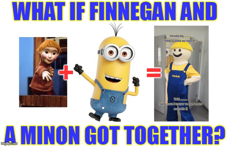 Mr. Dressup Finnegan + Minion = Ikeaman | WHAT IF FINNEGAN AND; +              =; A MINON GOT TOGETHER? | image tagged in ikea | made w/ Imgflip meme maker