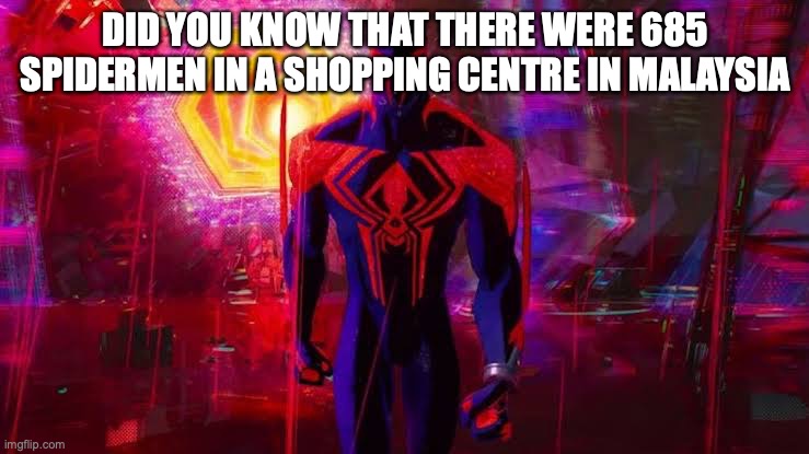 It's a canon event bro | DID YOU KNOW THAT THERE WERE 685 SPIDERMEN IN A SHOPPING CENTRE IN MALAYSIA | image tagged in it's a canon event bro | made w/ Imgflip meme maker