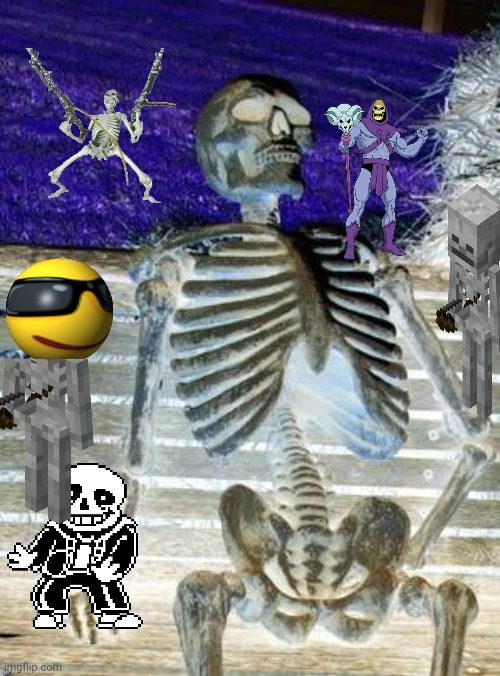 Me having fun with my Skelton friends | image tagged in memes,waiting skeleton | made w/ Imgflip meme maker