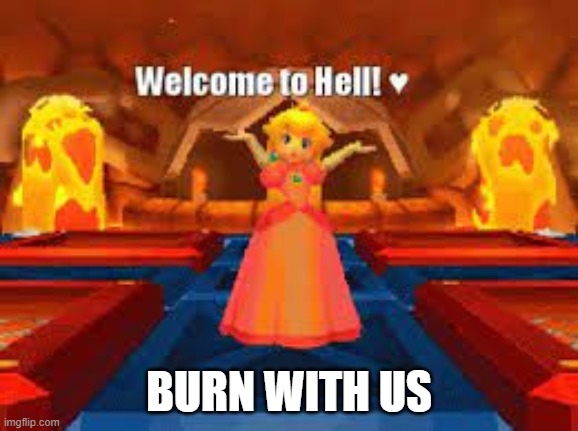 BURN WITH US | made w/ Imgflip meme maker