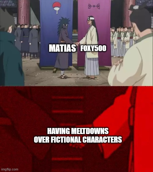 They'll both confront me for this, but that's their loss | FOXY500; MATIAS; HAVING MELTDOWNS OVER FICTIONAL CHARACTERS | image tagged in naruto handshake meme template,the powerpuff girls,the lion guard | made w/ Imgflip meme maker