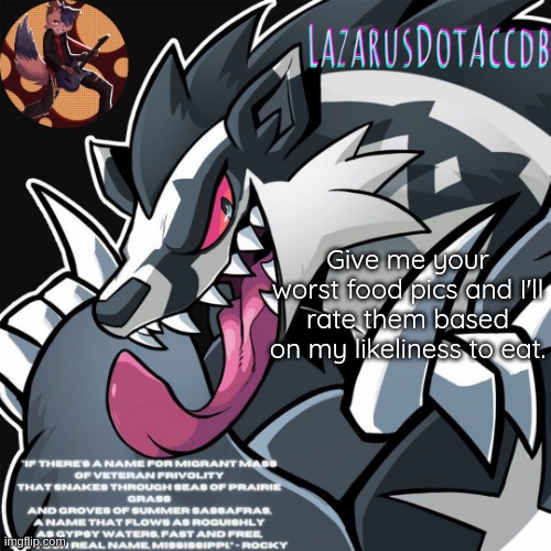 Galarian Obstagoon temp | Give me your worst food pics and I'll rate them based on my likeliness to eat. | image tagged in galarian obstagoon temp | made w/ Imgflip meme maker