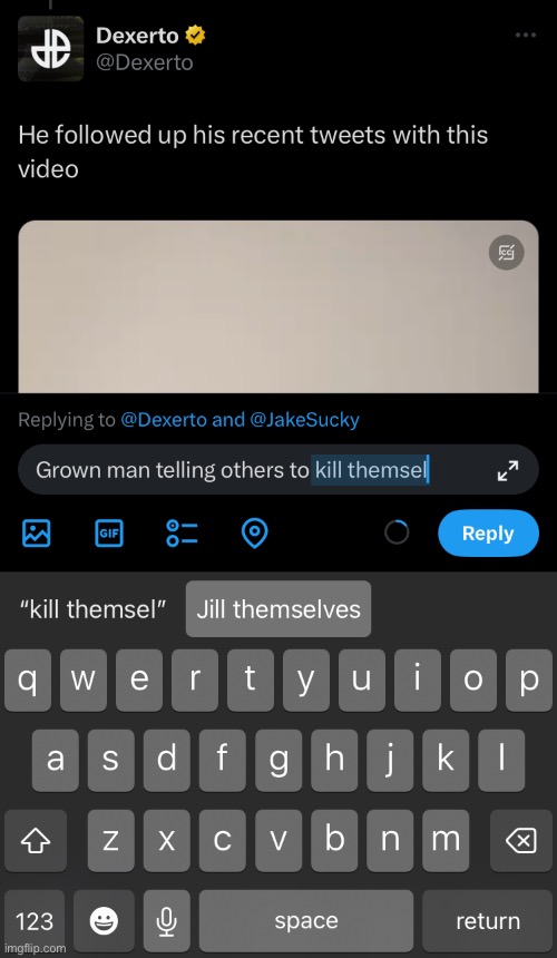 You should Jill yourself NOW | image tagged in autocorrect is the worst mistake made by man | made w/ Imgflip meme maker