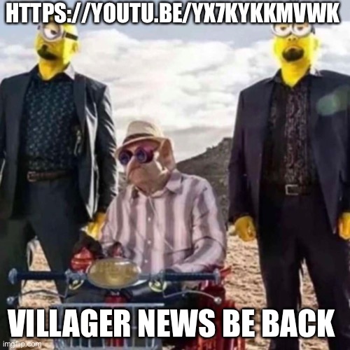 (Disclaimer) not actually made by element animation | HTTPS://YOUTU.BE/YX7KYKKMVWK; VILLAGER NEWS BE BACK | image tagged in feel free to screenshot | made w/ Imgflip meme maker