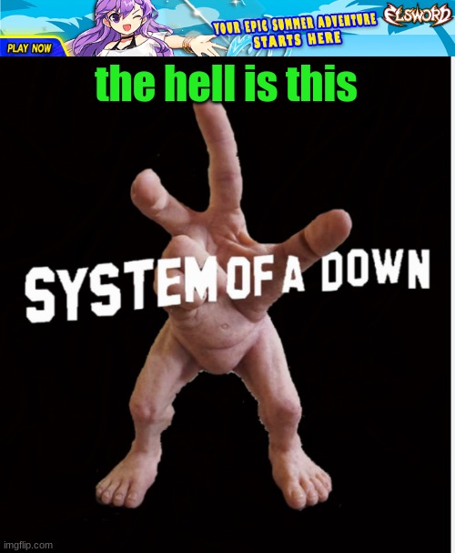 the hell is this | image tagged in hand creature | made w/ Imgflip meme maker