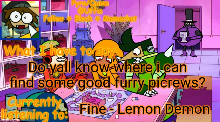 uffie's boxmore temp | Do yall know where i can find some good furry picrews? Fine - Lemon Demon | image tagged in uffie's boxmore temp | made w/ Imgflip meme maker