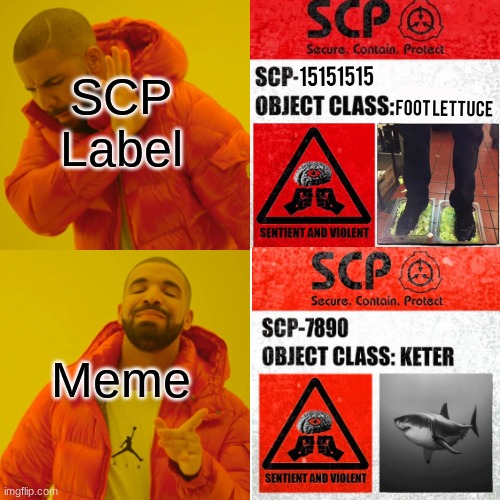 SCP Label | SCP Label; Meme | image tagged in memes,drake hotline bling | made w/ Imgflip meme maker