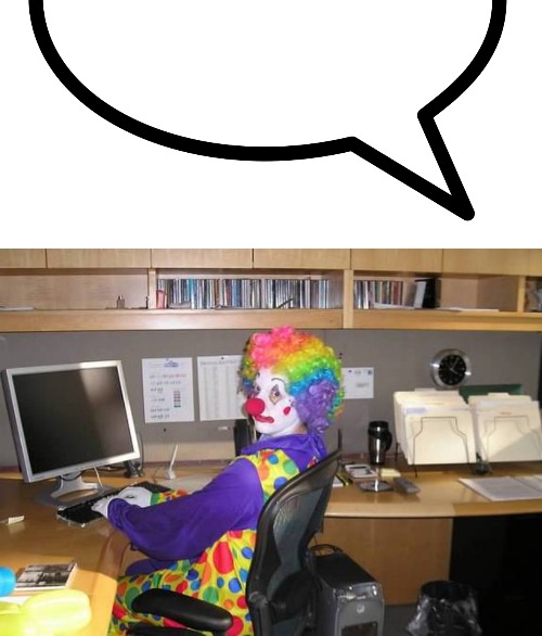 image tagged in speech bubble transparent,clown computer | made w/ Imgflip meme maker