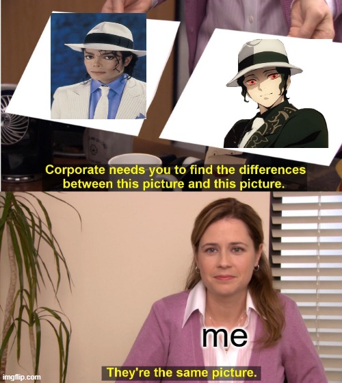 lolol | me | image tagged in memes,they're the same picture,demon slayer | made w/ Imgflip meme maker