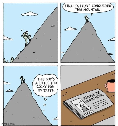 Man missing in avalanche | image tagged in man,avalanche,comics,comics/cartoons,mountains,mountain | made w/ Imgflip meme maker