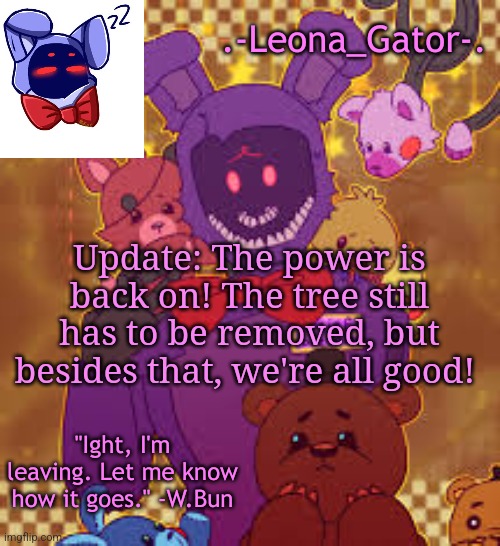 yee | Update: The power is back on! The tree still has to be removed, but besides that, we're all good! | image tagged in my favorite bunny boi temp | made w/ Imgflip meme maker