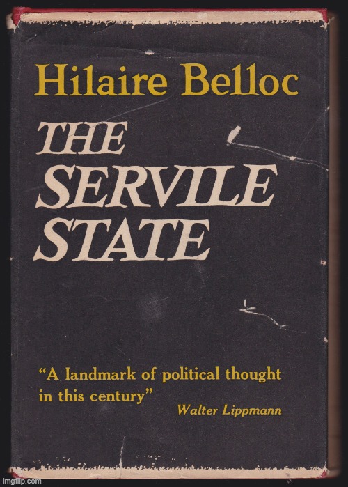 The Servile State | image tagged in rmk | made w/ Imgflip meme maker