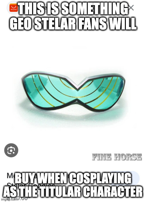 Geo Stelar Visor | THIS IS SOMETHING GEO STELAR FANS WILL; BUY WHEN COSPLAYING AS THE TITULAR CHARACTER | image tagged in megaman,megaman star force,geo stelar,memes | made w/ Imgflip meme maker