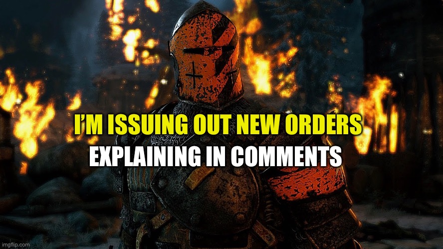 Time for a change of pace to get us back in the game | EXPLAINING IN COMMENTS; I’M ISSUING OUT NEW ORDERS | image tagged in dramatic cutscene crusader,wholesome | made w/ Imgflip meme maker
