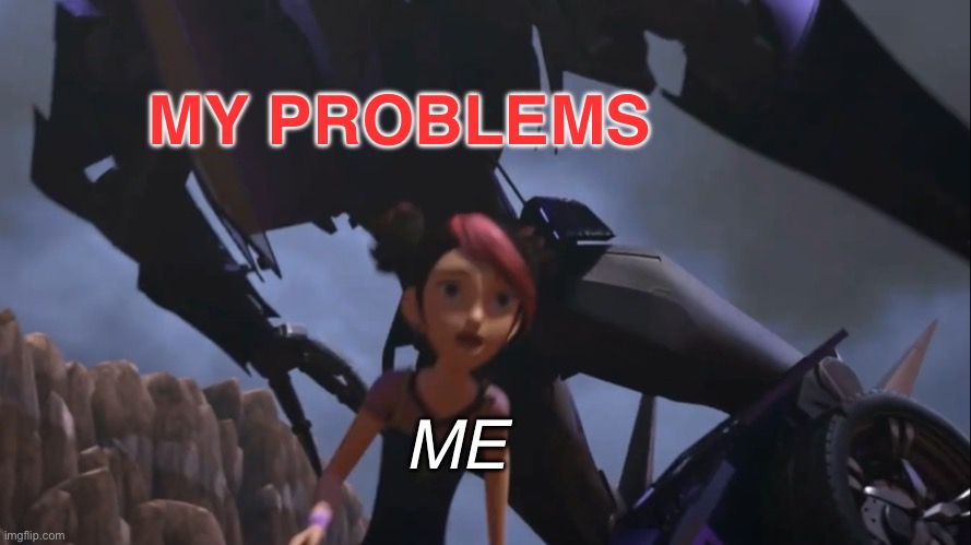 Me running from my problems like: | MY PROBLEMS; ME | image tagged in running from my problems,transformers prime,tfp,miko,steve | made w/ Imgflip meme maker