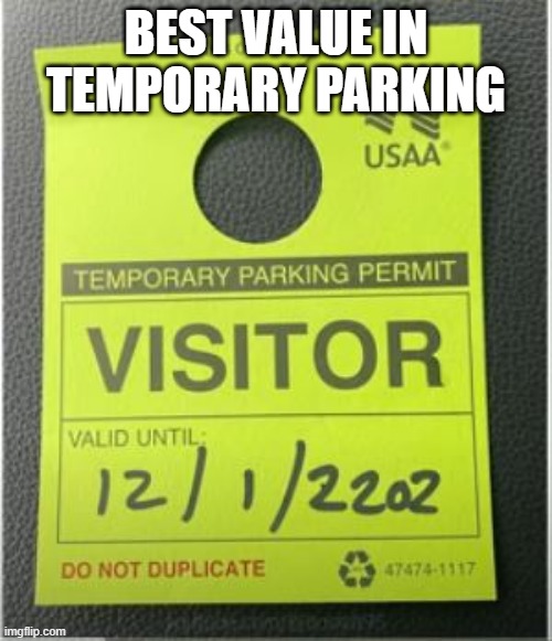 Temporary? More Like Long Term | BEST VALUE IN TEMPORARY PARKING | image tagged in you had one job | made w/ Imgflip meme maker