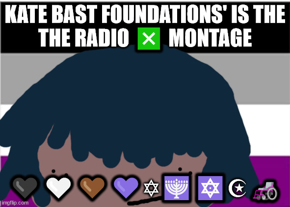 No one from new order will die in the next 25 hour's | KATE BAST FOUNDATIONS' IS THE
THE RADIO ❎ MONTAGE; 🖤🤍🤎💜✡🕎🔯☪🦽 | image tagged in no one from blur will die tomorrow | made w/ Imgflip meme maker