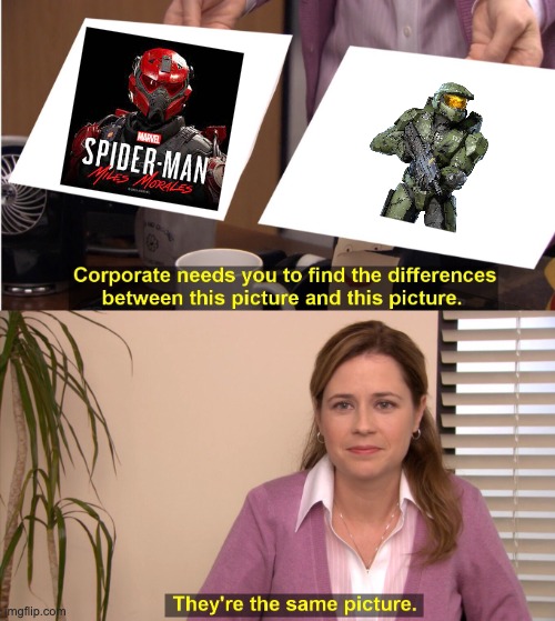 True? | image tagged in memes,they're the same picture,halo,funny,spiderman | made w/ Imgflip meme maker