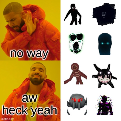 Drake Hotline Bling | no way; aw heck yeah | image tagged in memes,drake hotline bling | made w/ Imgflip meme maker