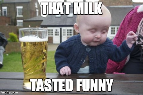 Drunk Baby | THAT MILK TASTED FUNNY | image tagged in memes,drunk baby | made w/ Imgflip meme maker