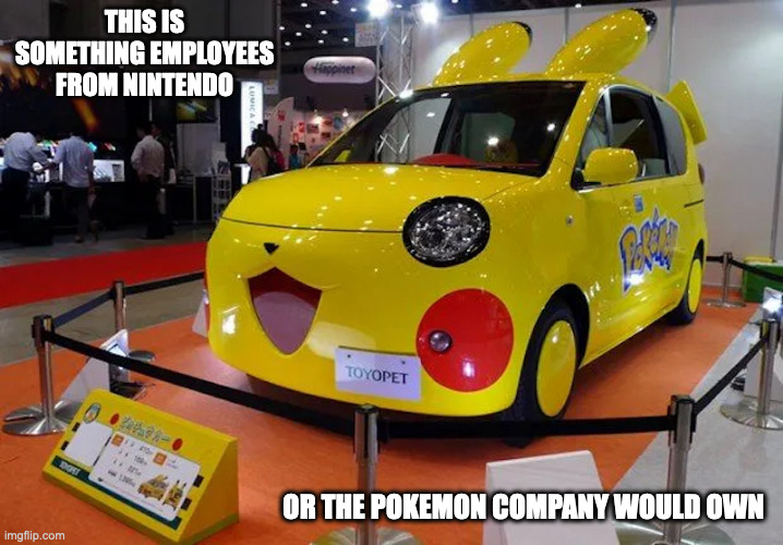 Pikachu Car | THIS IS SOMETHING EMPLOYEES FROM NINTENDO; OR THE POKEMON COMPANY WOULD OWN | image tagged in cars,pikachu,pokemon,memes | made w/ Imgflip meme maker