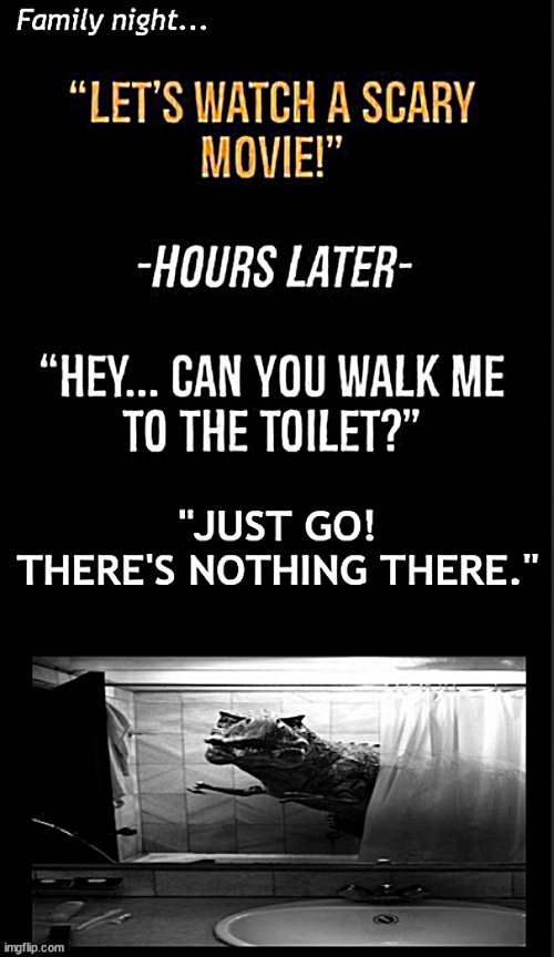 family night scary movie time | image tagged in memes,middle school,scary movie | made w/ Imgflip meme maker